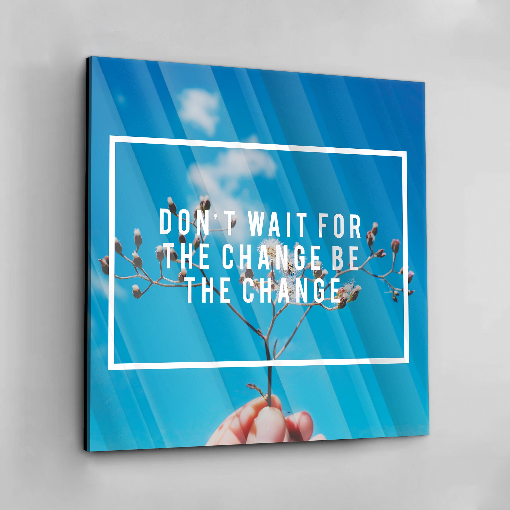 Be The Change - Alu Acrylglas