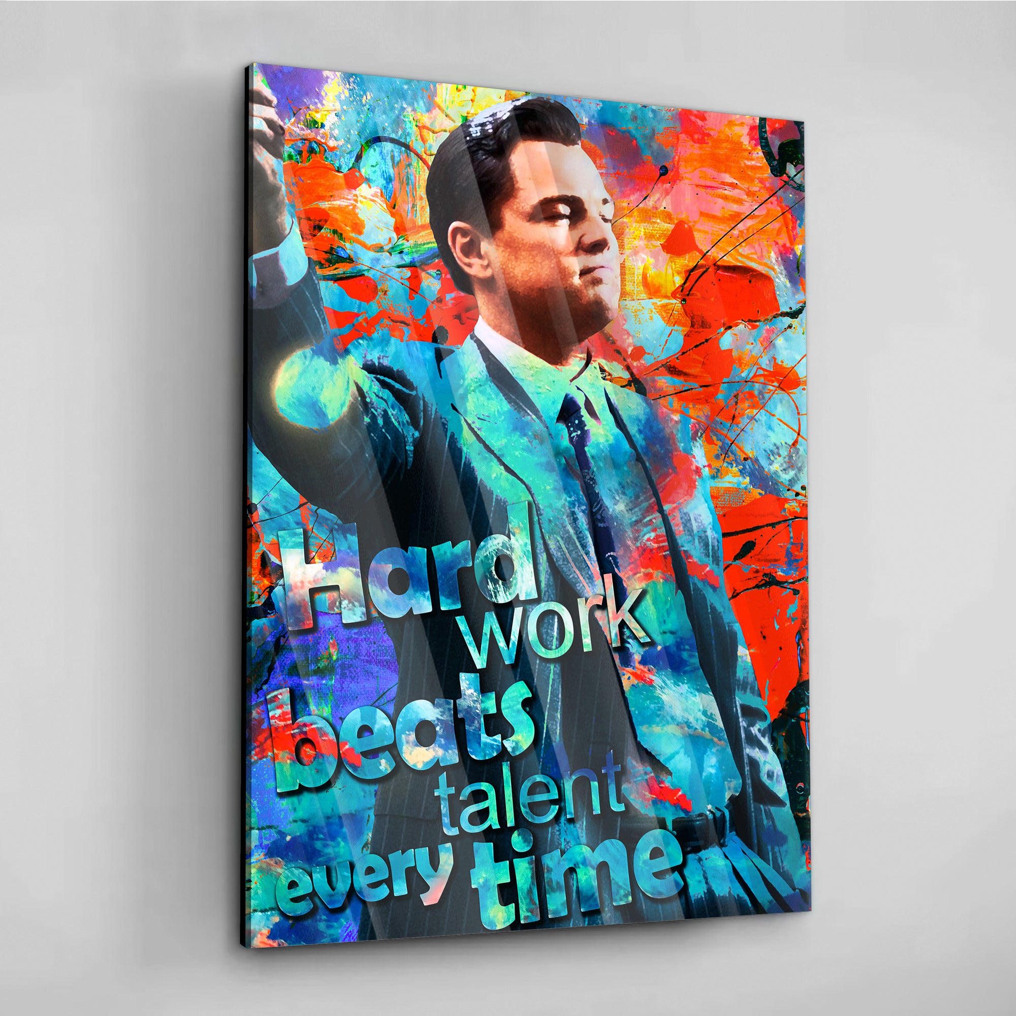 Hard Work Beats Talent 2.0 - aluminum acrylic glass