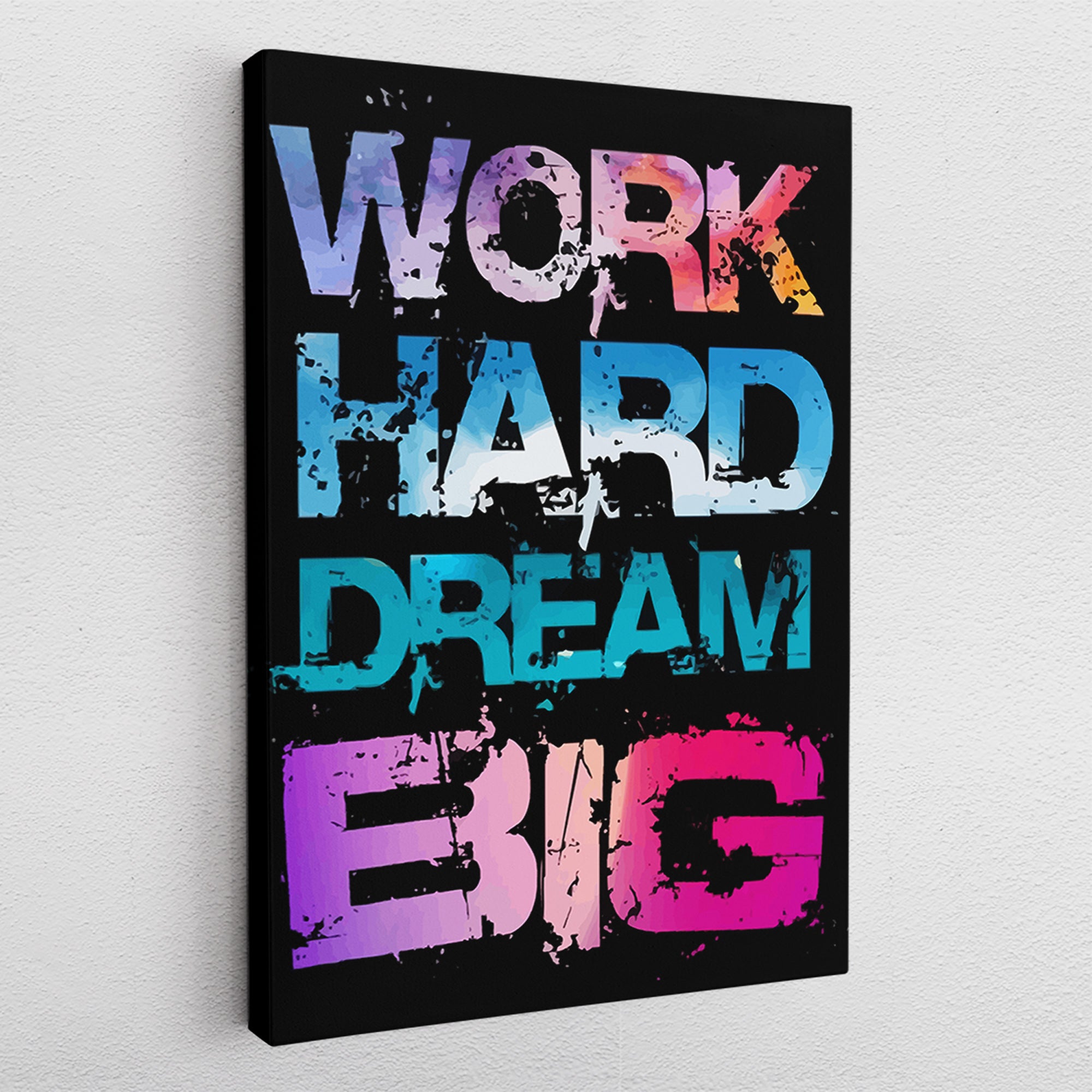 Work Hard Dream Big - картина на канава